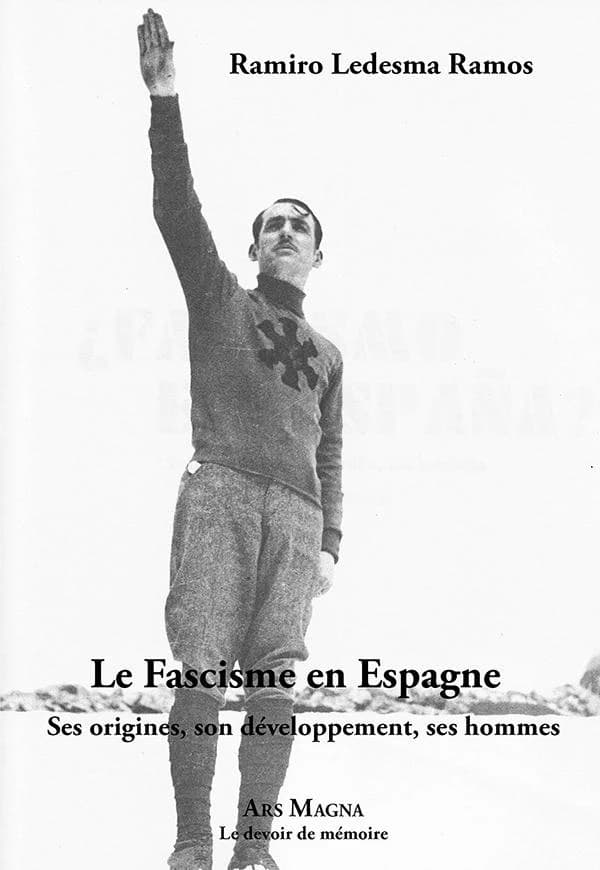 Le fascisme en Espagne : ses origines, son développement, ses hommes