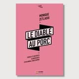 Le diable au porc : tabous et interdits alimentaires d'un animal hors norme