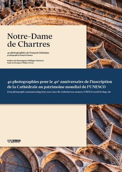 Notre-Dame de Chartres : 40 photographies de François Delauney