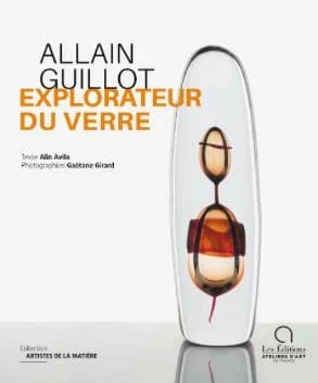 Allain Guillot : explorateur du verre