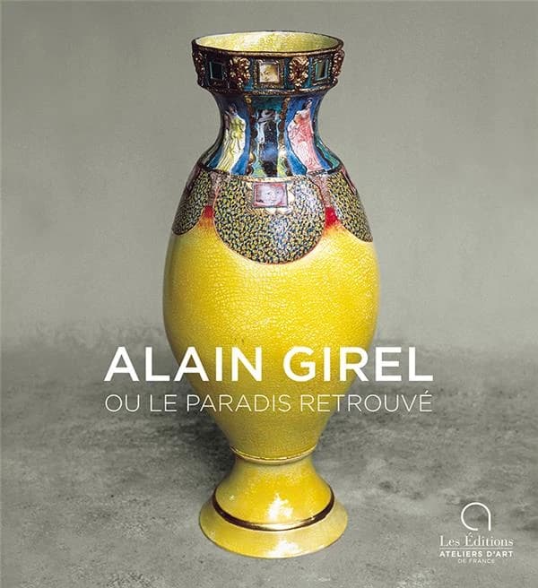 Alain Girel ou Le paradis retrouvé (2e éd.) textes de Jean Girel, Gérard Gay-Barbier et Danielle Le Goff ; photographies de Michel Horiot