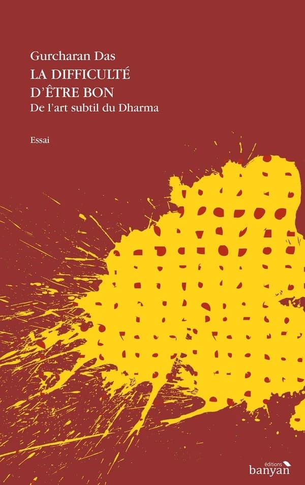 La difficulté d'être bon : De l'art subtil du dharma