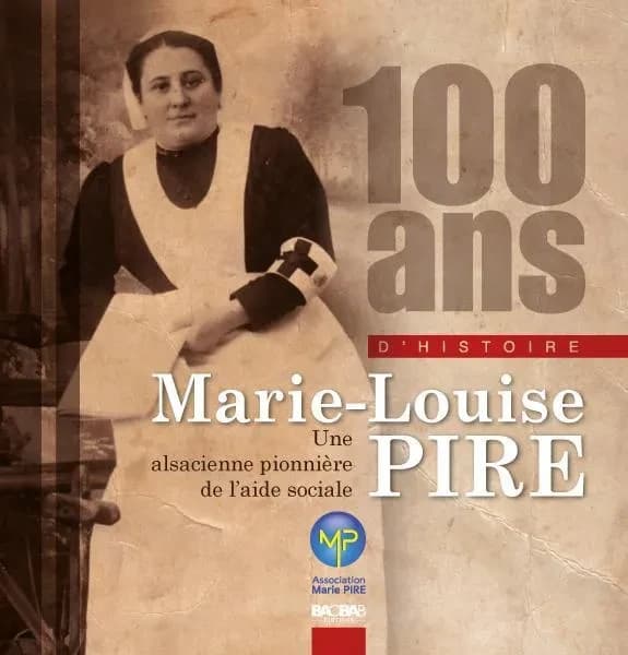 100 ans d'histoire, Marie-Louise Pire : une Alsacienne pionnière de l'aide sociale