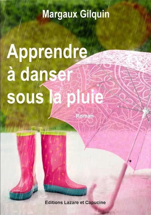 Apprendre à danser sous la pluie : roman