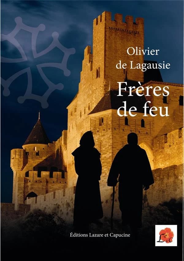 Frères de feu : roman (2e éd.) Olivier de Lagausie