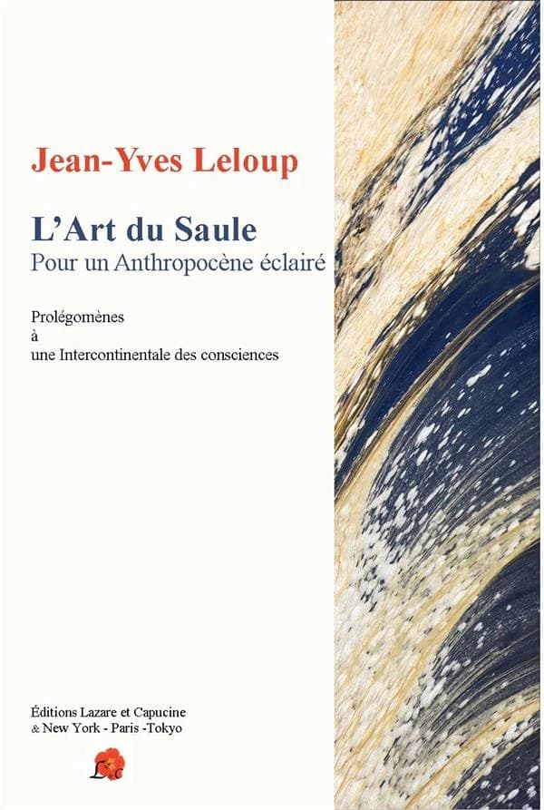 L'art du saule : Pour un anthropocène éclairé : Prolègomènes à une intercontinentale des consciences