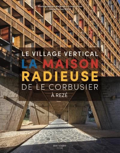 Le village vertical : la maison radieuse de Le Corbusier à Rezé