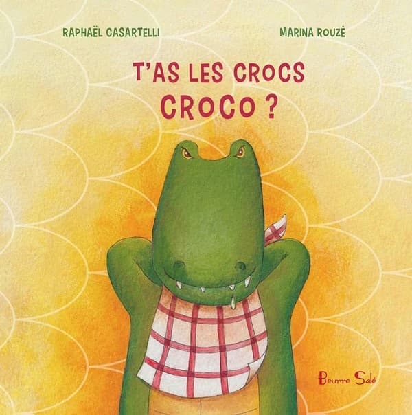T'as les crocs crocro ?