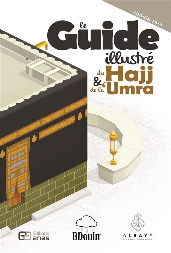 Le guide illustré du hajj et de la ʿumra : toutes les étapes du pèlerinage illustrées en détail !