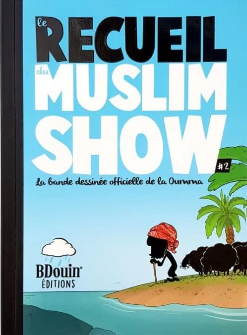 Recueil des chroniques du Muslim show. #2