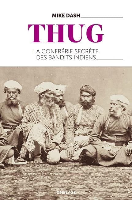 Thug : la confrérie secrète des étrangleurs indiens