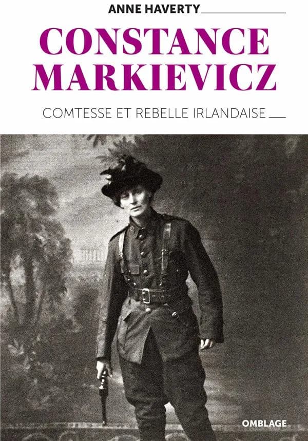 Constance Markievicz : comtesse et rebelle irlandaise