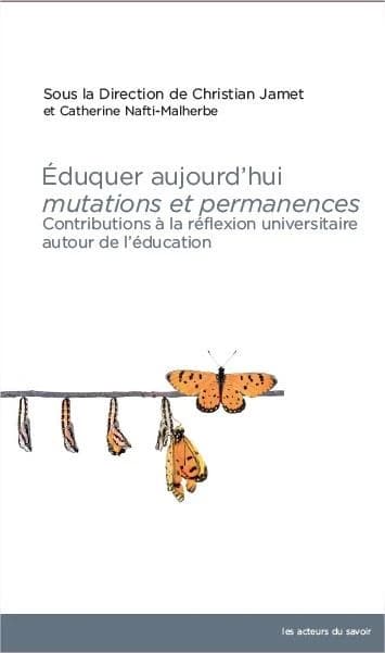 Éduquer aujourd'hui, mutations et permanences : actes du 28e Colloque de l'ACISE, Université catholique de l'Ouest, Angers 2017