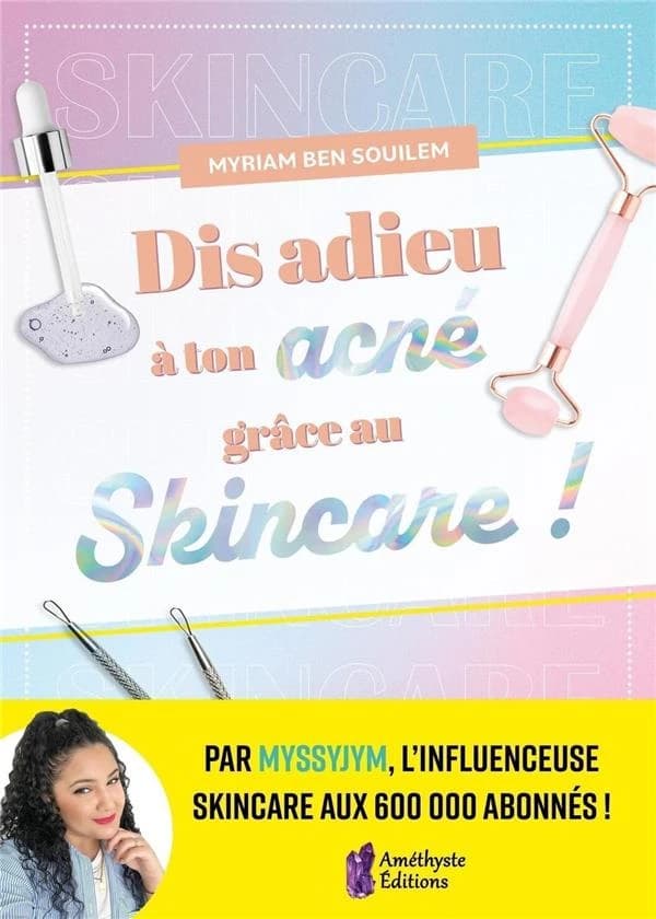 Dis adieu à ton acné grâce au skincare !