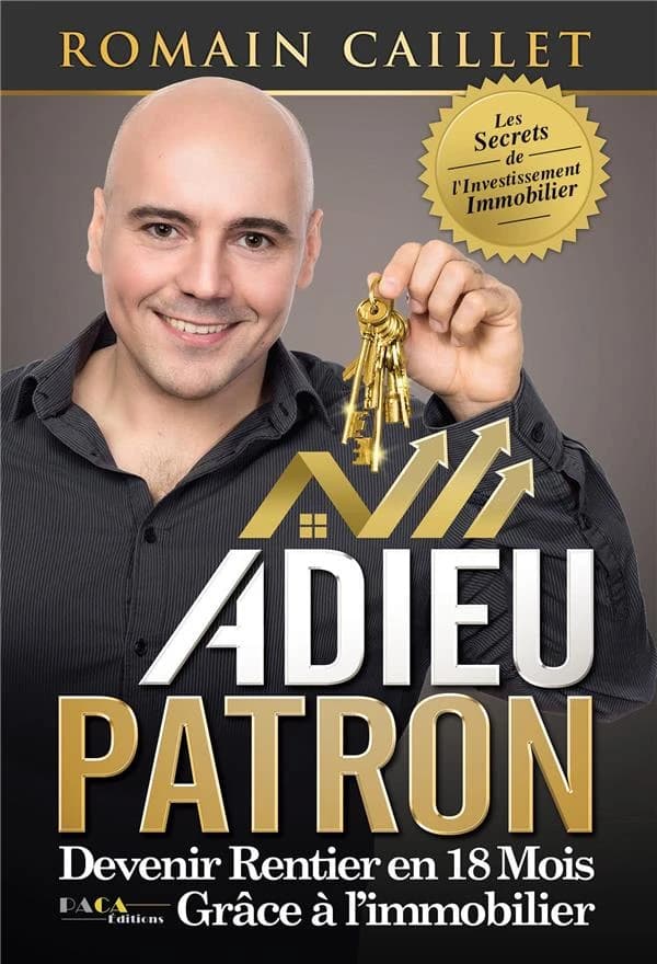 Adieu patron : devenir rentier en 18 mois grâce à l'immobilier