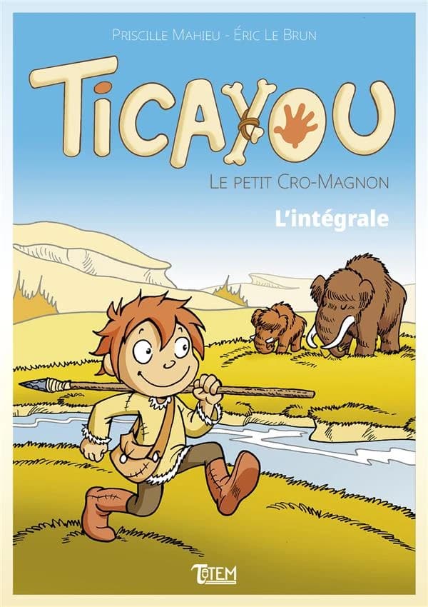 Ticayou le petit cro-magnon : l'intégrale