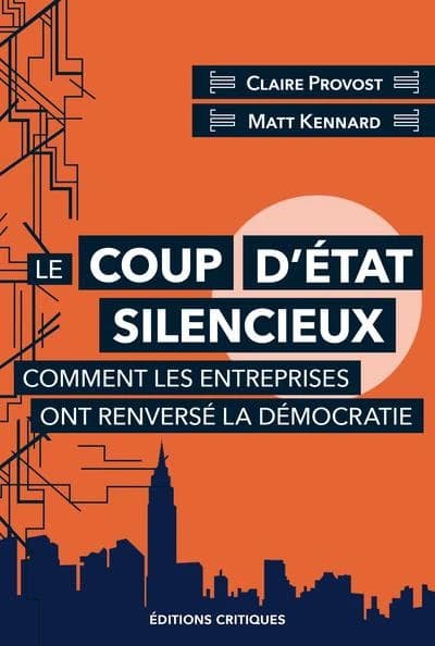 Le coup d'état silencieux : comment les entreprises ont renversé la démocratie