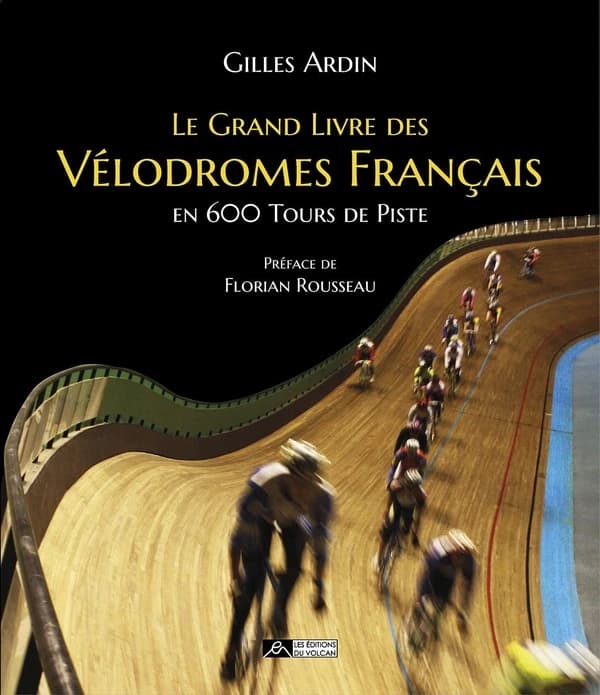 Le grand livre des vélodromes français : en 600 tours de piste