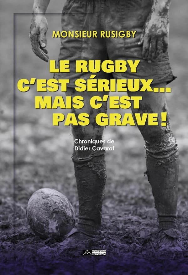 Le rugby c est sérieux& mais c est pas grave !