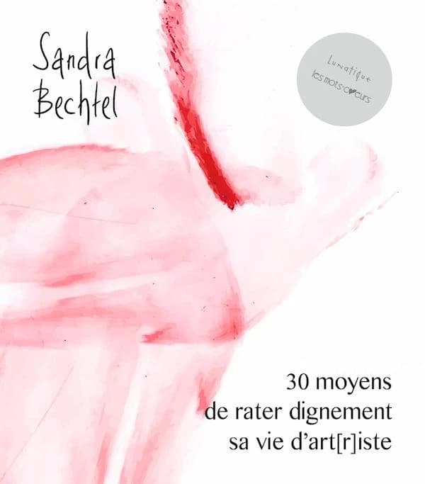 30 moyens de rater dignement sa vie d'art(R)iste