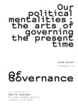 Our political mentalities : the arts of governing the present time : comments on "Of governance" : an exhibition by Camille Leherpeur at Angus Hughes gallery, London, March 2018