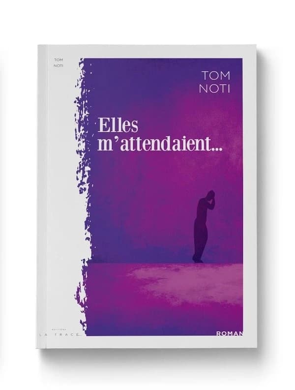 Elles m'attendaient : roman