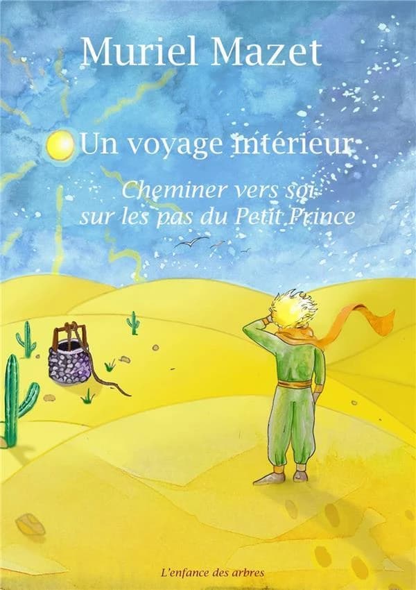 Un voyage intérieur : cheminer vers soi sur les pas du "Petit prince"