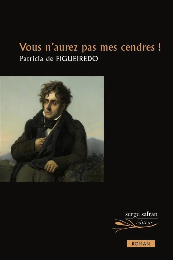 Vous n'aurez pas mes cendres ! : roman