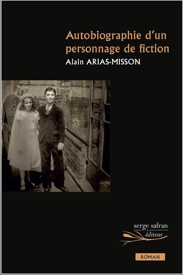 Autobiographie d'un personnage de fiction : Alain Arias-Misson, Lucien d' Azay