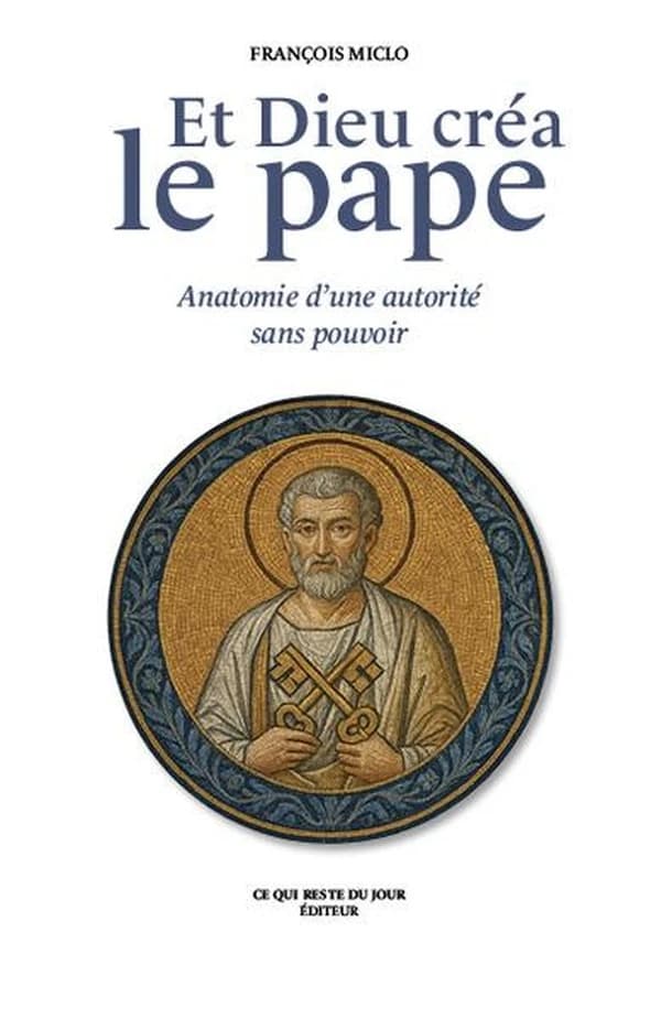 Et Dieu créa le pape : Anatomie d'une autorité sans pouvoir