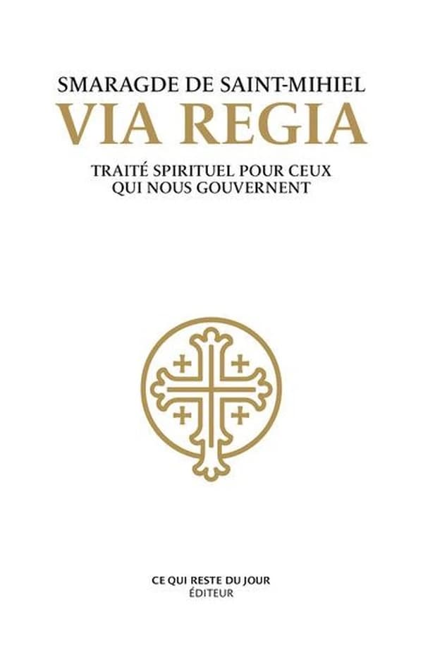 Via Regia : Traité spirituel pour ceux qui nous gouvernent