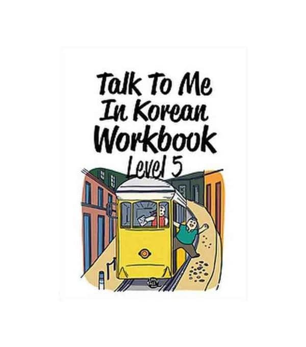 Talk to me in Korean workbook : level 5
