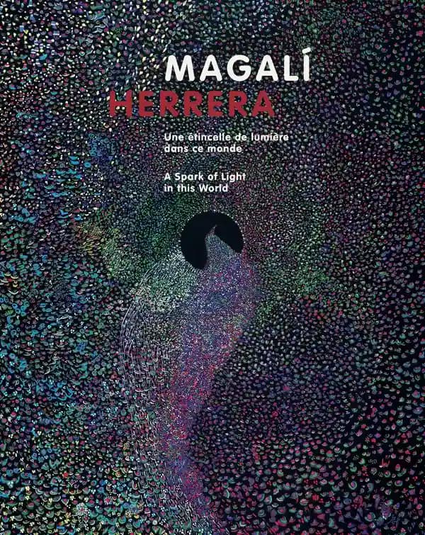 Magalí Herrera : une étincelle de lumière dans ce monde : [exposition, Lausanne, Collection de l'art brut, 8 mars-1er septembre 2024]