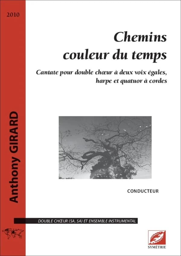 Chemins couleur du temps : pour double choeur à 2 voix égales, harpe et quatuor à cordes (conducteur)