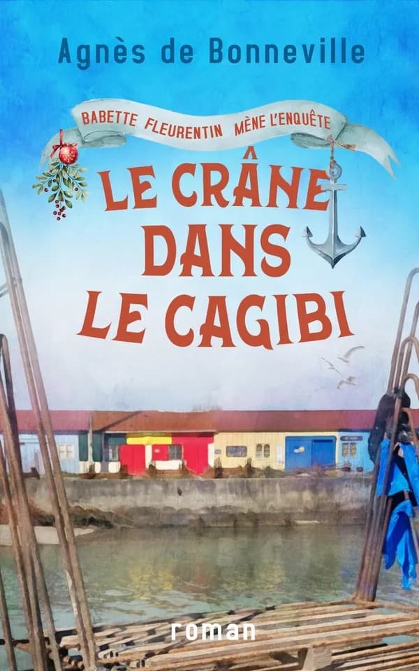Le crâne dans le cagibi : cosy mystery à l'Oléronaise