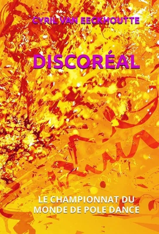 DiscorÉal : Le Championnat du Monde de PÔle Dance