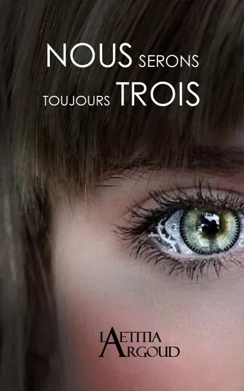 Nous serons toujours trois : roman