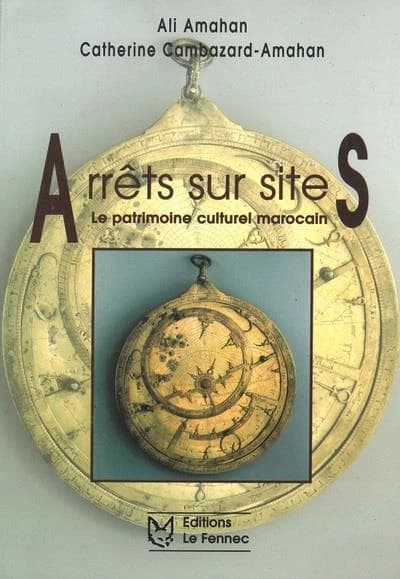 Arrêts sur sites : Le patrimoine culturel marocain