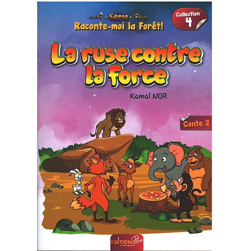 Raconte-moi la Forêt! La ruse contre la force