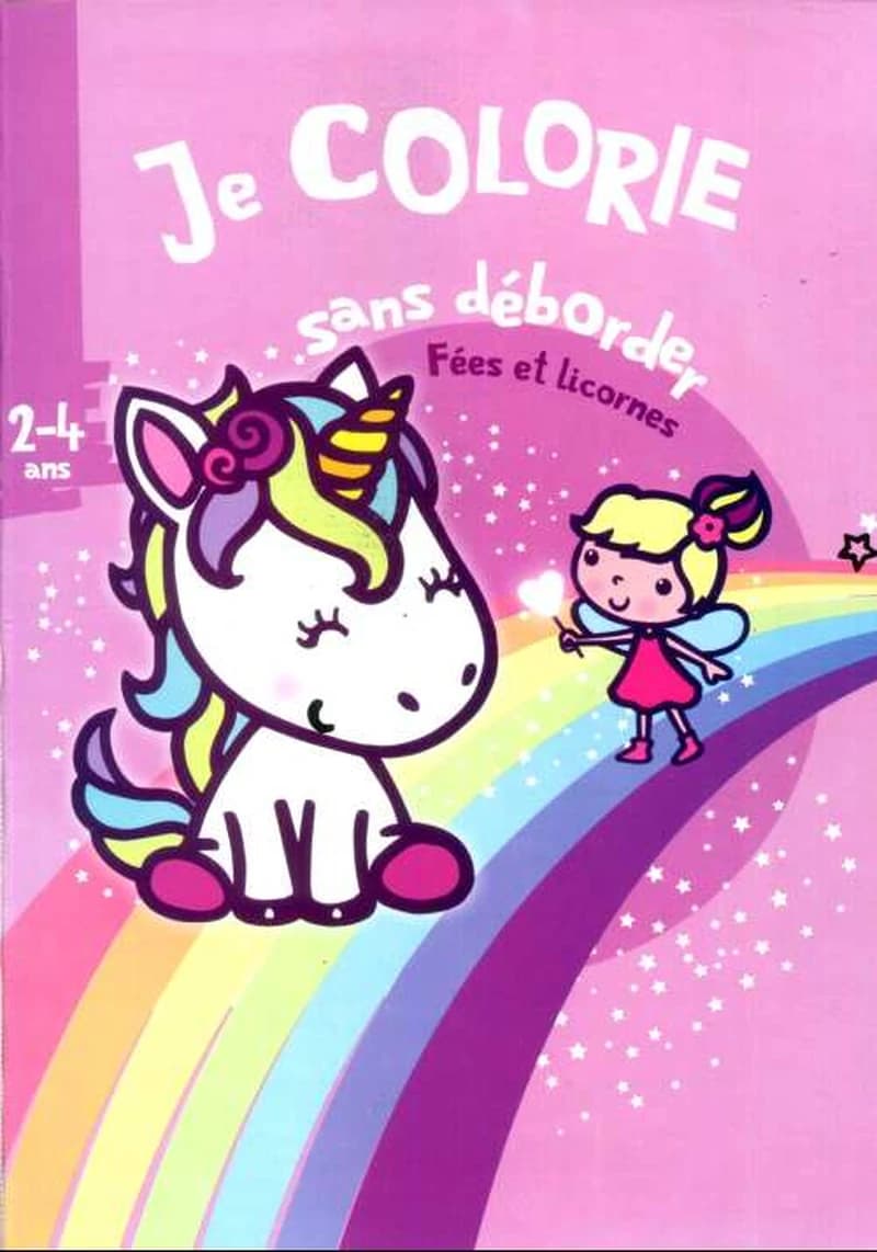 Je colorie sans déborder Fées et Licornes 2-4 ans