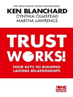 Trust Works : Four Keys to Building Lasting Relationships