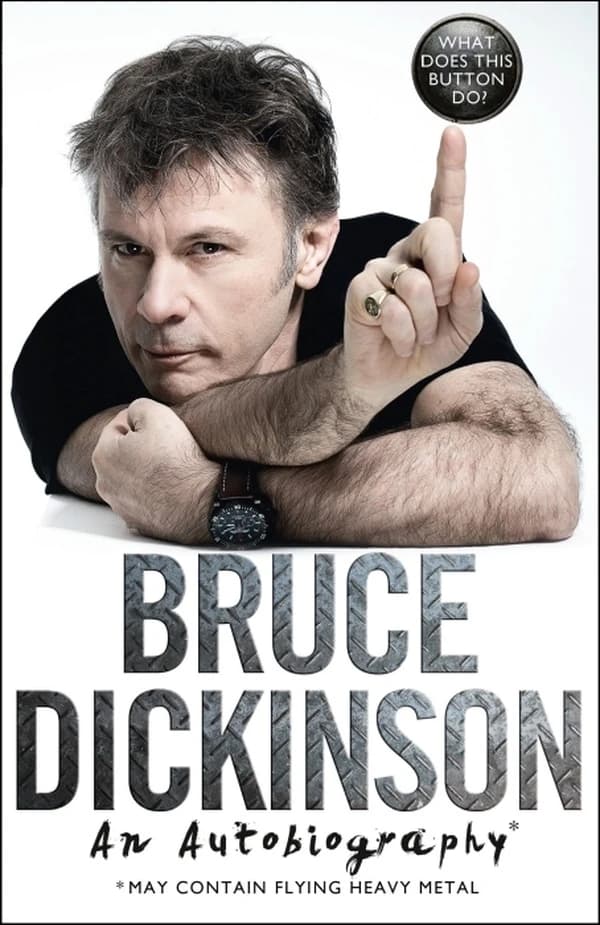 What does this button do? : Bruce Dickinson : an autobiography.