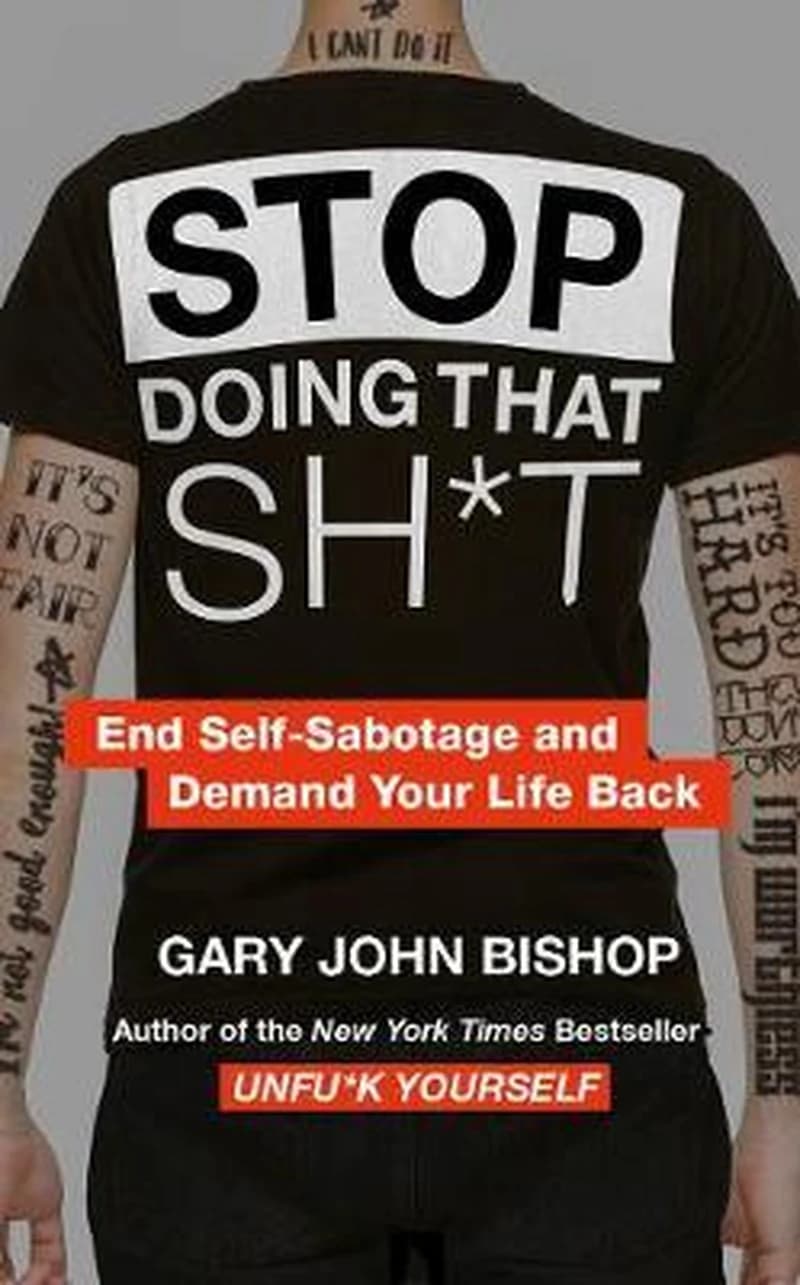 STOP DOING THAT SH *T