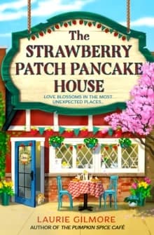 The Strawberry Patch Pancake House : Love blossoms in the most unexpected places...