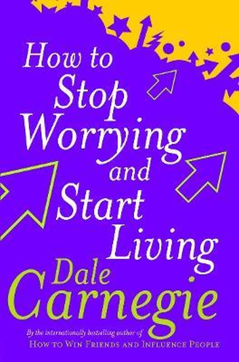 HOW TO STOP WORRYING