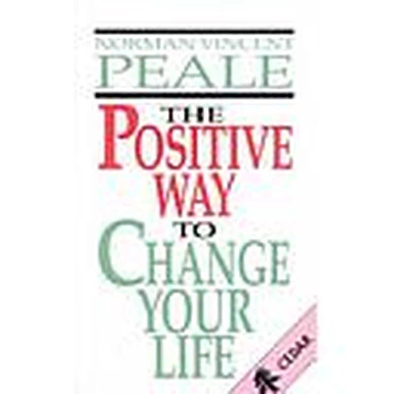 THE POSITIVE WAY TO CHANGE YOUR LIFE
