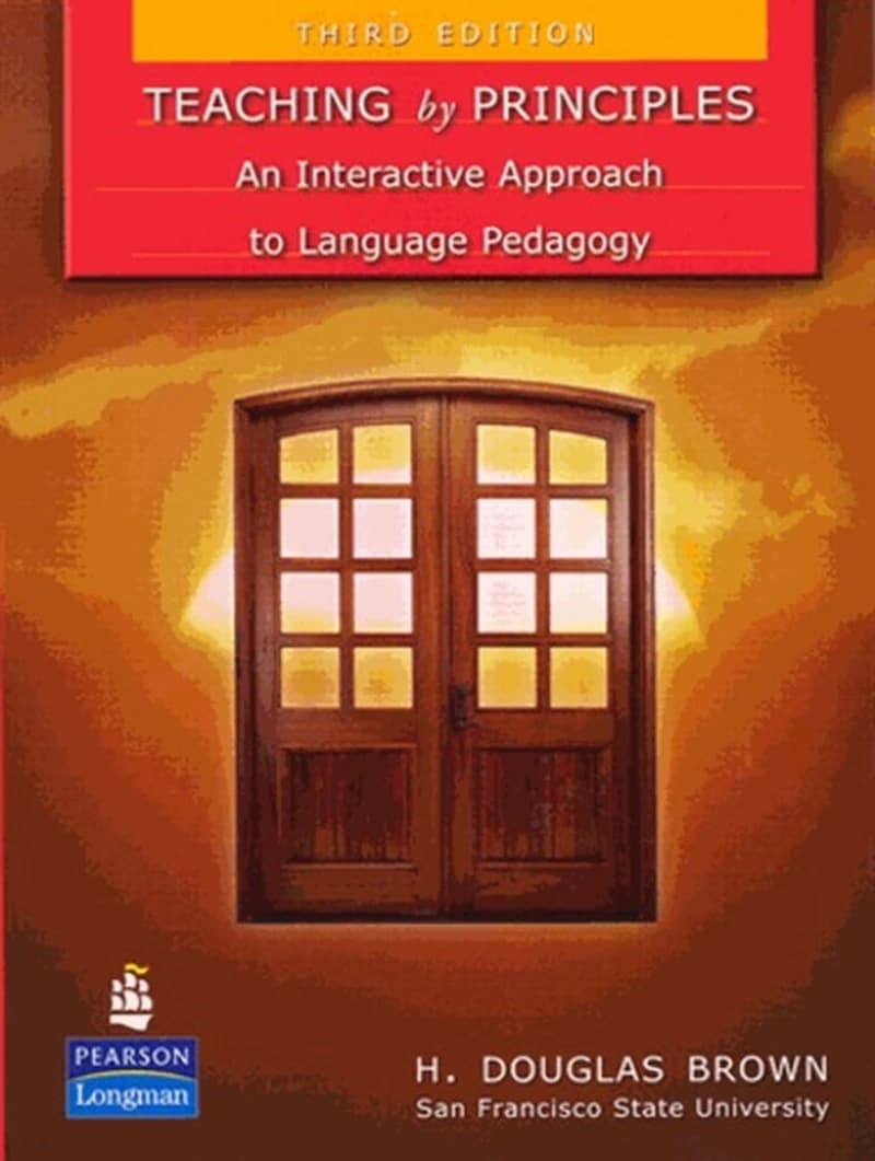 Teaching by Principles  - An Interactive Approach to Language Pedagogy