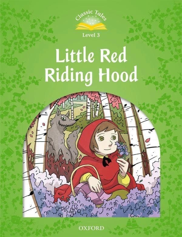 Classic tales second edition 3: little red riding hood
