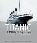 The Titanic Remembered 1912-2012