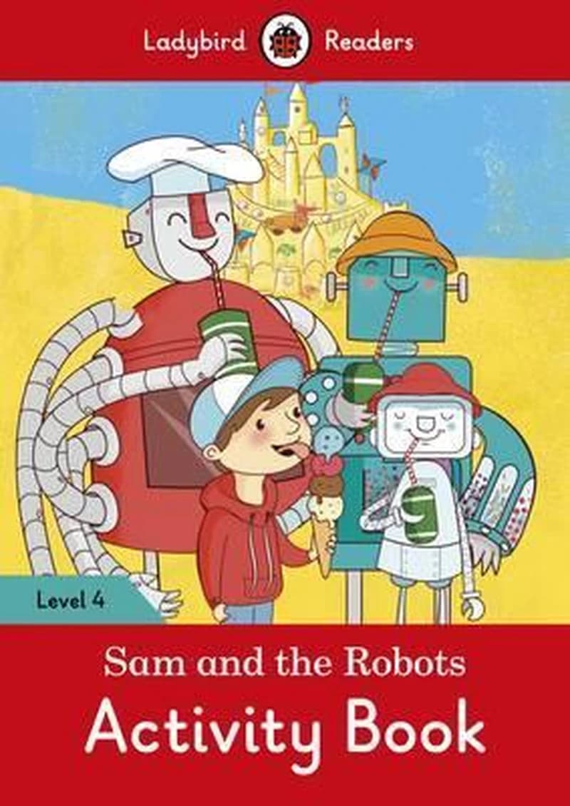 Sam and the Robots Activity Book – Ladybird Readers Level 4